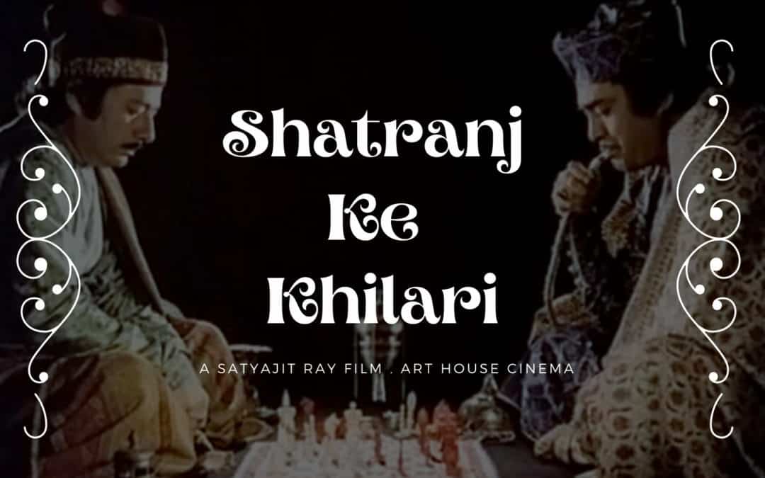 Shatranj Ke Khilari (1977)