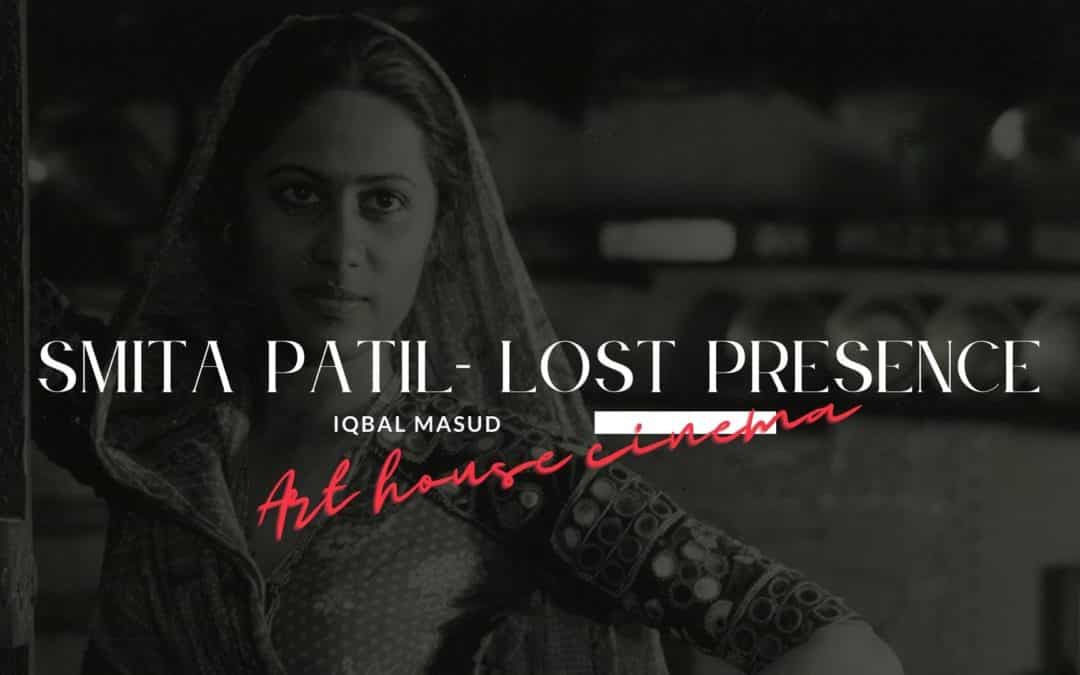 Smita Patil – Lost Presence